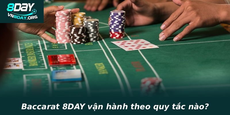 Baccarat 8DAY vận hành theo quy tắc nào?