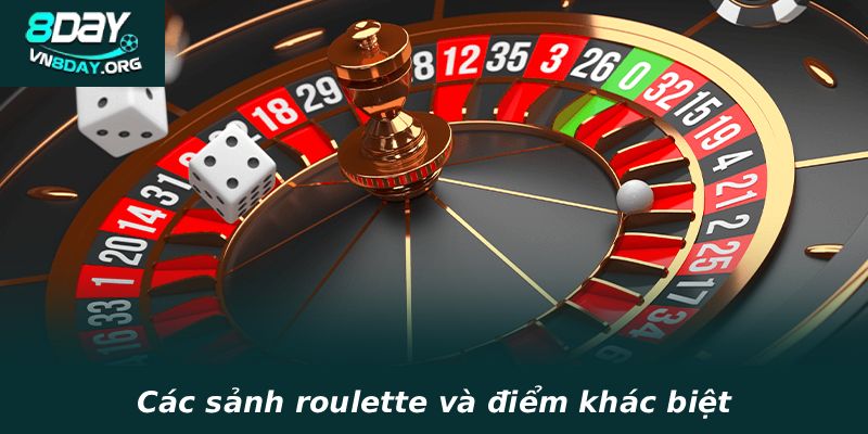Các sảnh roulette và điểm khác biệt