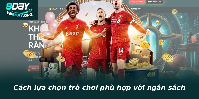 Cách lựa chọn trò chơi phù hợp với ngân sách