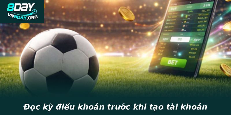 Đọc kỹ điều khoản trước khi tạo tài khoản