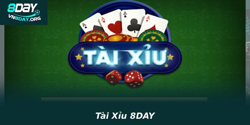 Tài Xỉu 8DAY