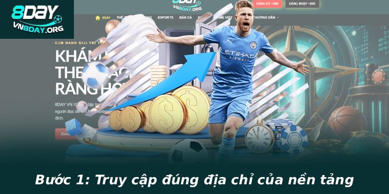 Bước 1: Truy cập đúng địa chỉ của nền tảng