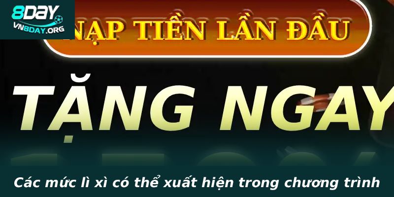 Các mức lì xì có thể xuất hiện trong chương trình