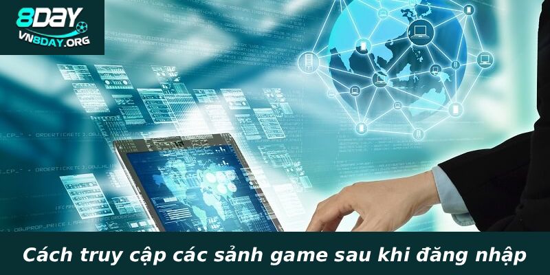 Cách truy cập các sảnh game sau khi đăng nhập
