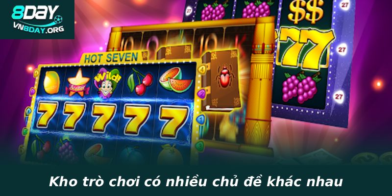 Kho trò chơi có nhiều chủ đề khác nhau