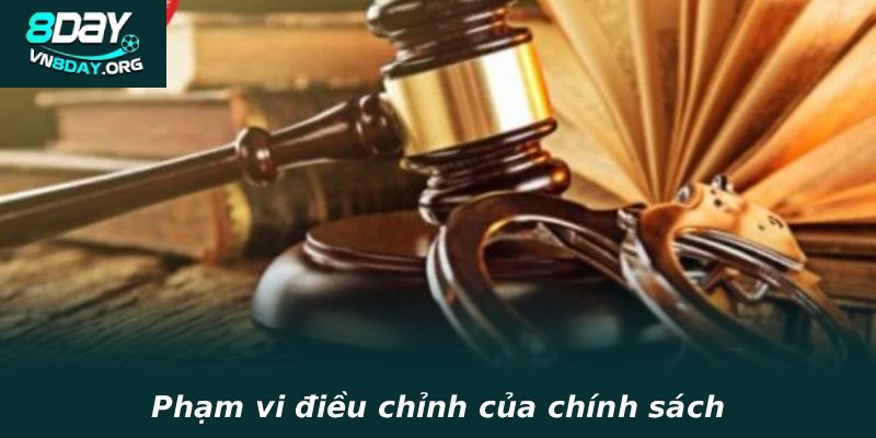 Phạm vi điều chỉnh của chính sách