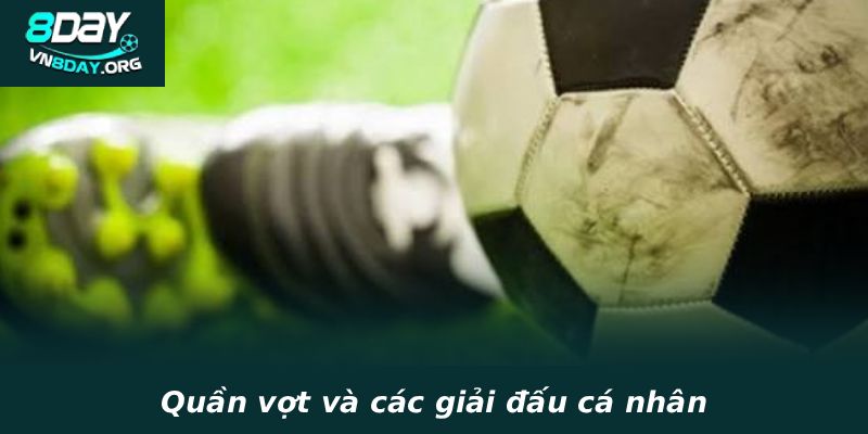 Quần vợt và các giải đấu cá nhân