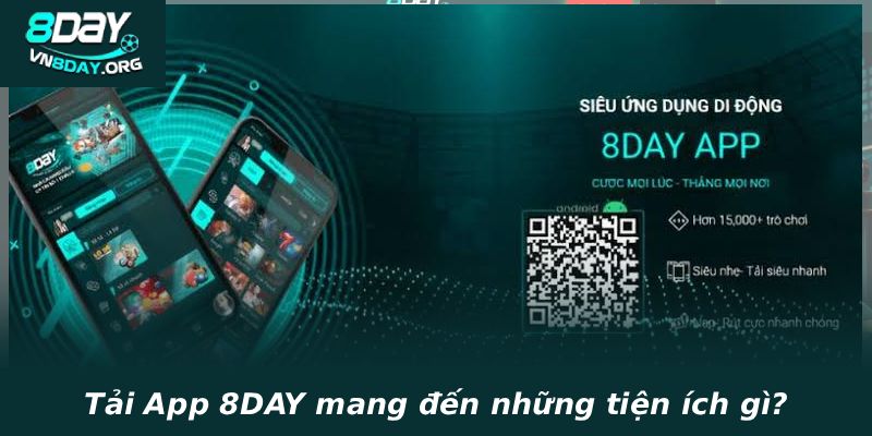 Tải App 8DAY mang đến những tiện ích gì?