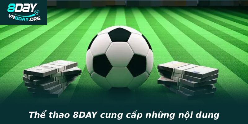 Thể thao 8DAY cung cấp những nội dung